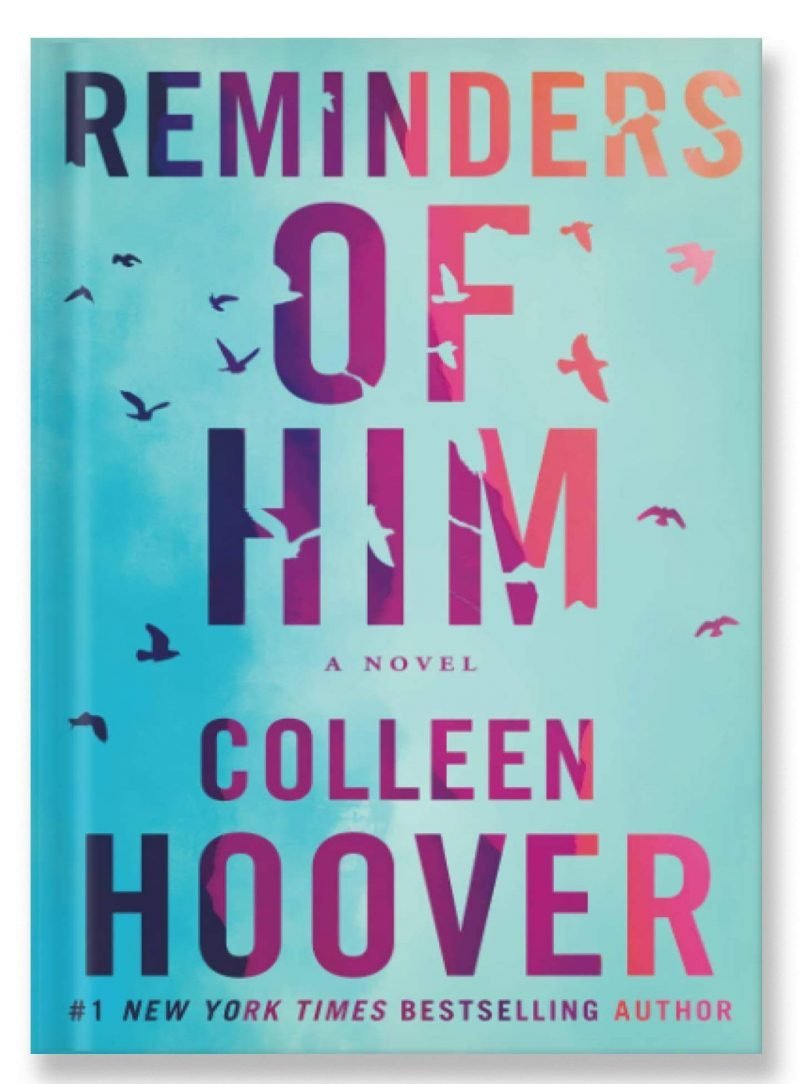 Reminders Of Him A Novel by Colleen Hoover