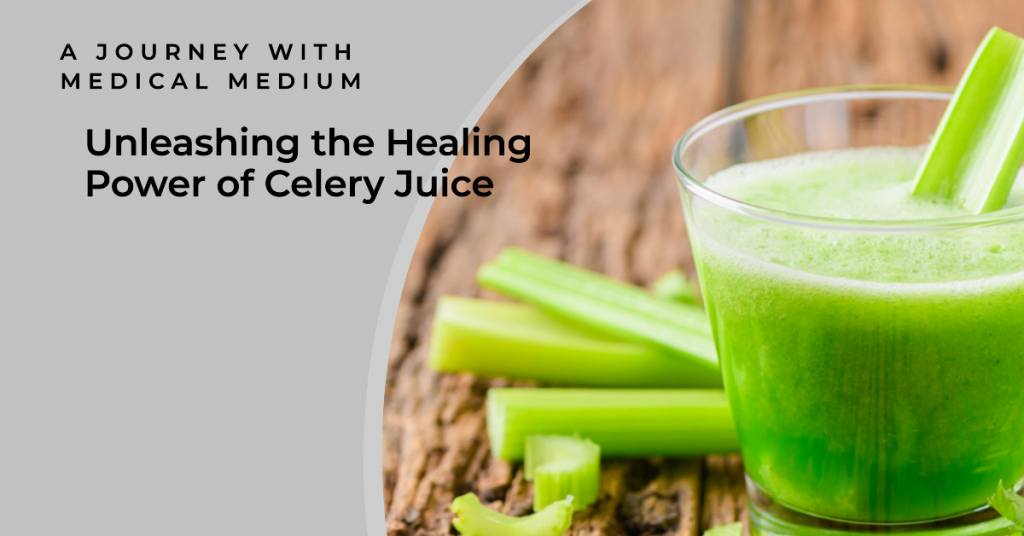 Unleashing the Healing Power of Celery Juice: A Journey with Medical Medium 1 | Senstantly™ Unleashing the Healing Power of Celery Juice A Journey with Medical Medium